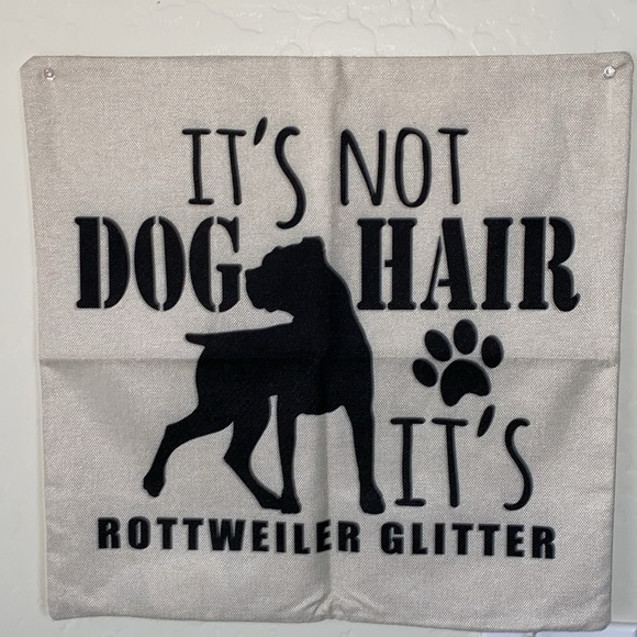 It’s Not Dog Hair It’s Rottweiler Glitter 18”by18” Throw Pillow Case NWOT - Picture 2 of 4
